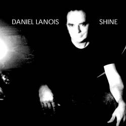 Daniel Lanois : Shine